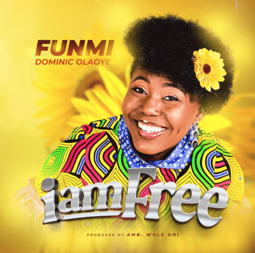 Funmi Dominic Olaoye – I Am Free trendyhiphop.com