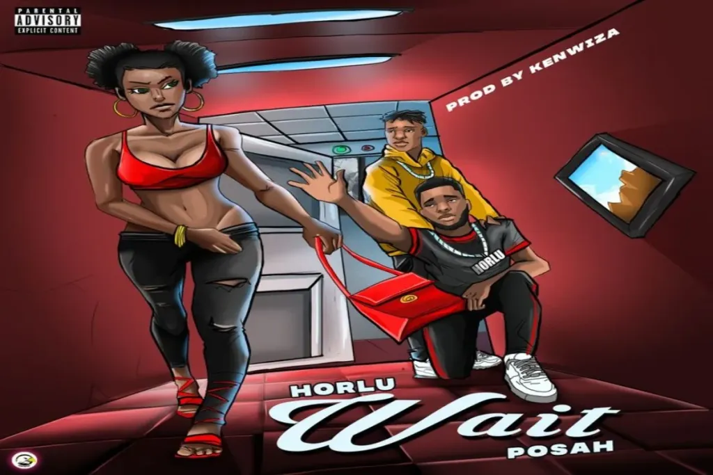 Horlu ft Posah Wait