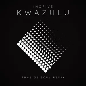 InQfive Kwazulu Thab De Soul Remix mp3 image Hip Hop More