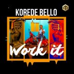 Korede Bello – Work It Artwork
