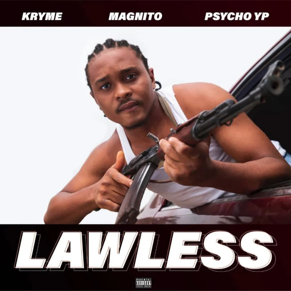 Lawless by Kryme ft. PsychoYP Magnito trendyhiphop.com