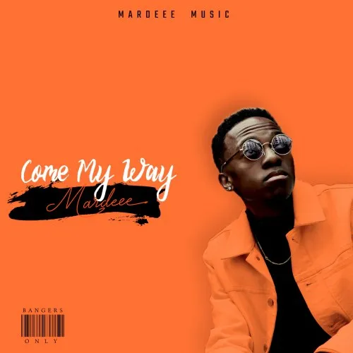 Mardeees Come My Way 1