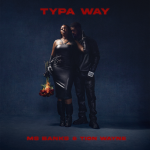 Ms Banks – Typa Way ft. Tion Wayne Eight9FLY