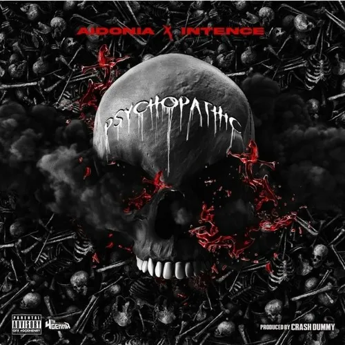 Psychopathic by Aidonia Ft. Intence.xclusiveloaded