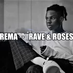 Rema – Raves Roses trendyhiphop.com