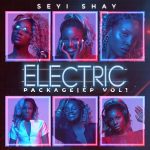 Seyi Shay Electric Package EP