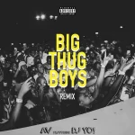 AV ft. DJ Yo – Big Thug Boys Remix