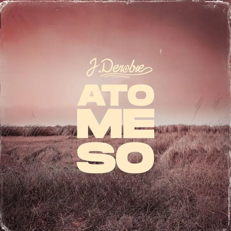 J.Derobie – Ato Me So Ato Me So by J.Derobie