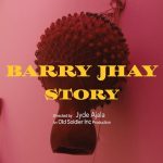 Barry Jhay Story Video