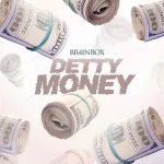 Br4inbox detty Money