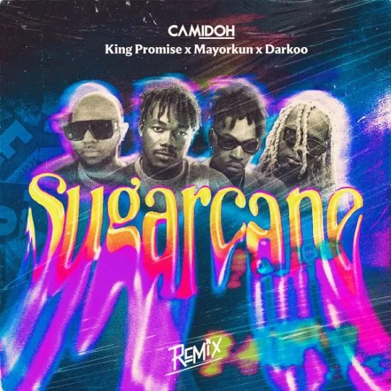 Camidoh – Sugarcane (Remix) ft. King Promise, Mayorkun, Darkoo Camidoh – Sugarcane Remix ft. King Promise Mayorkun Darkoo