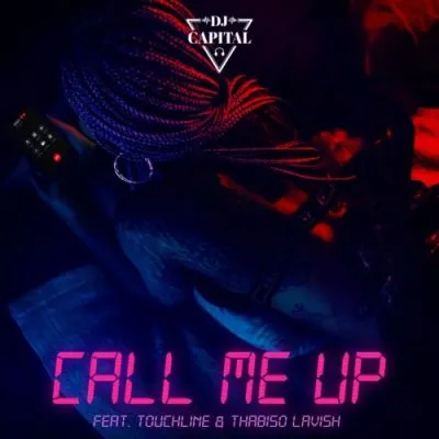 DJ Capital ft Touchline Thabiso Lavish Call Me Up scaled Hip Hop More
