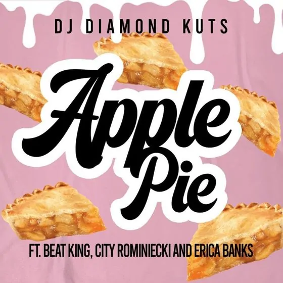 DJ Diamond Kuts – Apple Pie ft. Beat King Erica Banks City Rominiecki