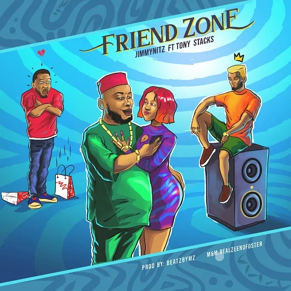 Jimmynitz – Friend Zone ft. Tony Stacks