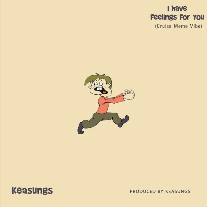 Keasungs I Have Feelings For You.jpg