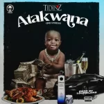 Tidinz – Atakwana No Stress