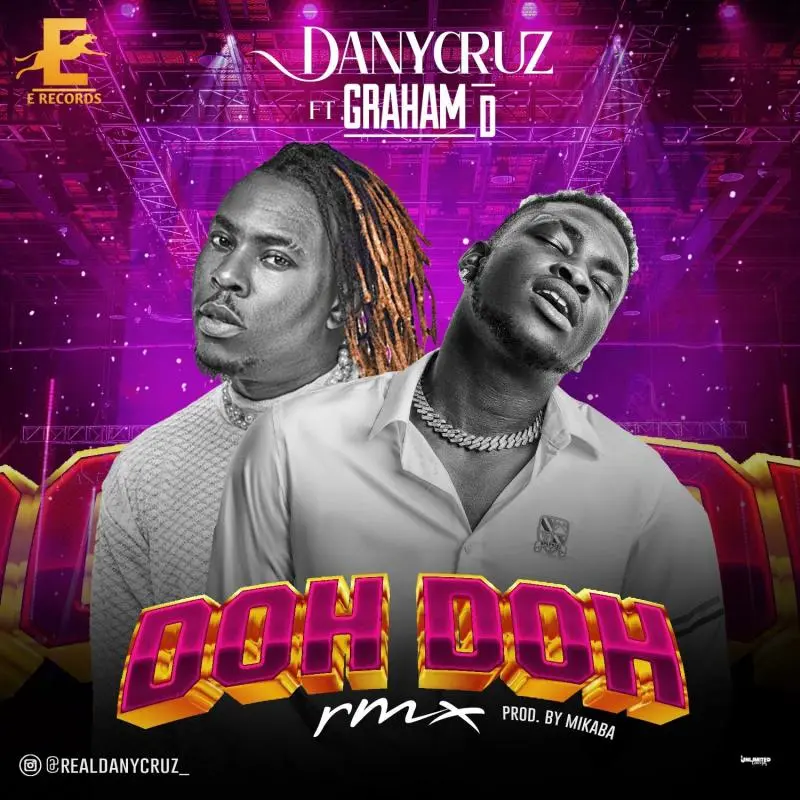 danycruz ft graham d doh doh remix 1