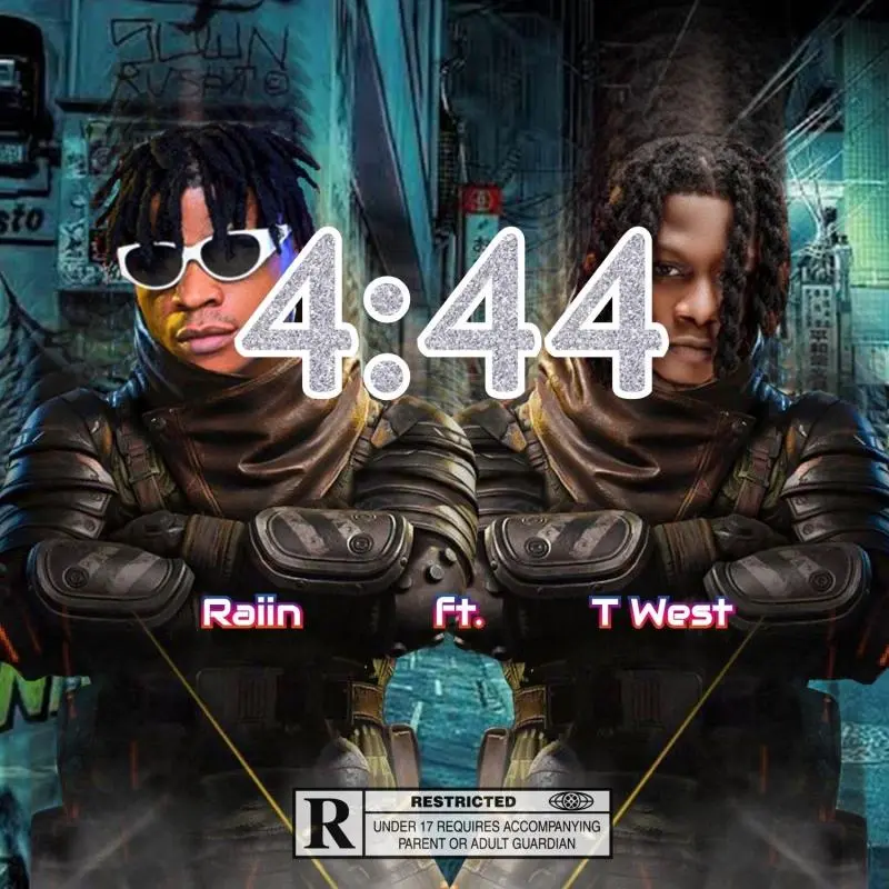 Raiin & T West – 4:44 raiin t west 444 sureloaded.com