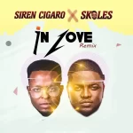 siren cigaro ft skales in love remix