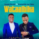Aniset Butati Ft. Komando Wa Yesu Wataaibika 640x640 1