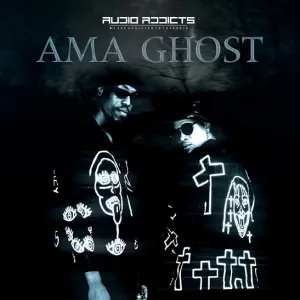 Audio Addicts – Ama Ghost EP