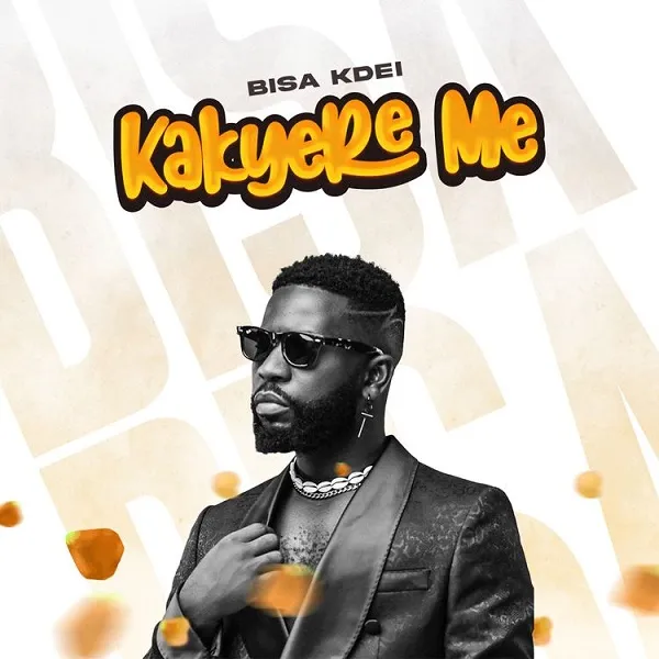 Bisa Kdei – Kakyere Me Bisa Kdei – Kakyere Me