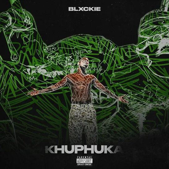 Blxckie – Khuphuka Blxckie – Khuphuka