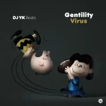 DJ YK Beats – Gentility Virus