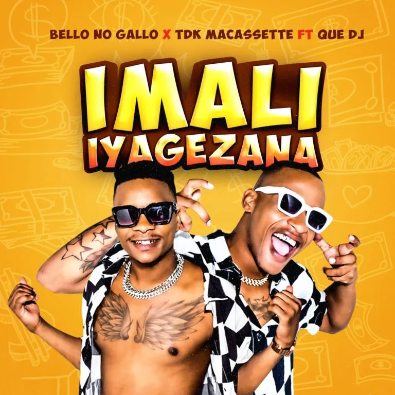 Bello No Gallo – Imali Iyagezana ft TDK Macassette & Que DJ Imali Iyagezana by Bello No Gallo ft TDK Macassette Que DJ
