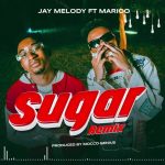 Jay Melody Ft Marioo – Sugar Remix