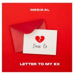 Letter To My Ex by Medikal