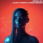 Lojay Sarz – Monalisa Remix Ft. Chris Brown