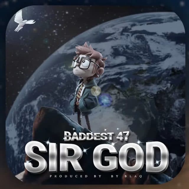 Baddest 47 Sir God p 640x640 1