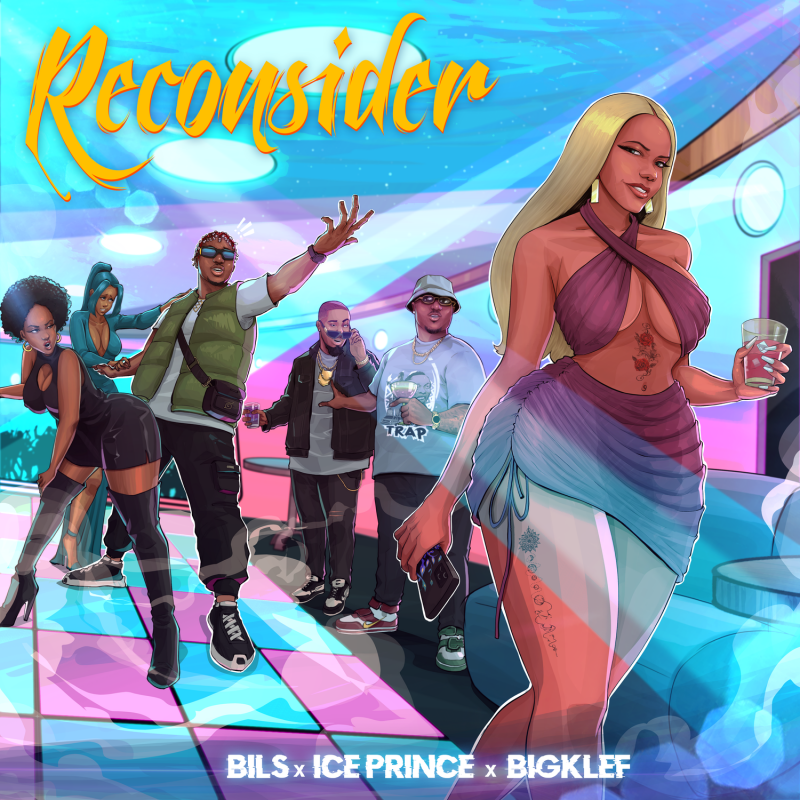 Bils – Reconsider ft. Ice Prince & Big Klef Bils – Reconsider ft. Ice Prince Big Klef