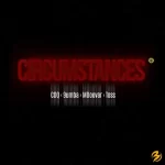 CDQ – Circumstances ft. 9umba Mdoovar Toss