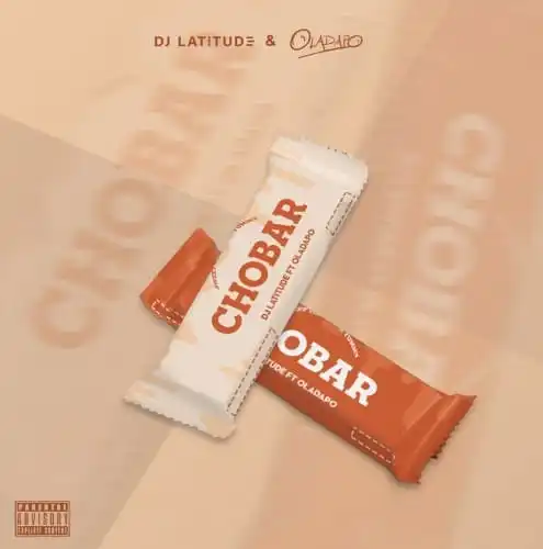 DJ Latitude – Chobar ft Oladapo DJ Latitude – Chobar ft Oladapo
