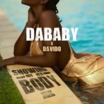 DaBaby – Showing Off Her Body Feat. Davido