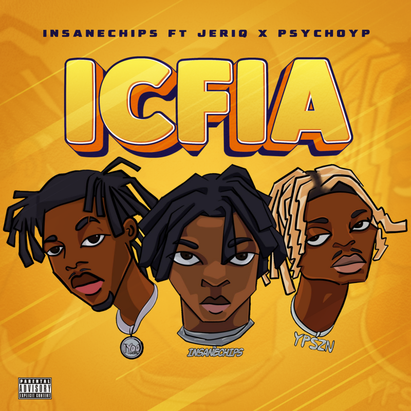 Insane Chips – ICFIA ft. Jeriq & PsychoYP Insane Chips – ICFIA ft. Jeriq PsychoYP