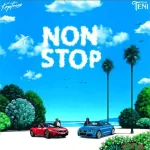 Kaptain ft Teni – Non Stop