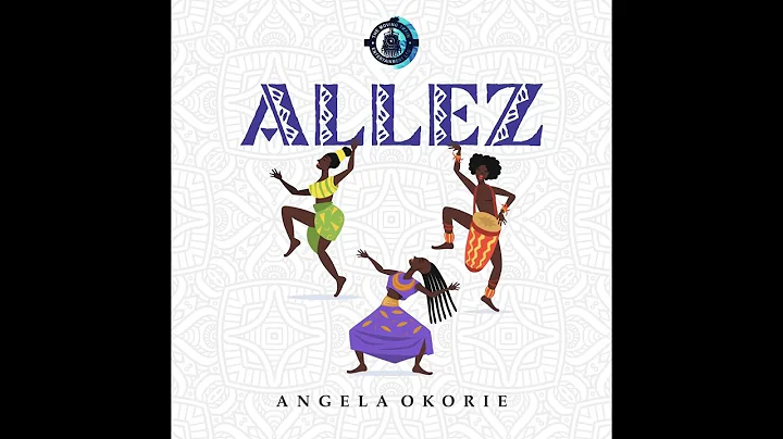 Angela Okorie – Allez Angela Okorie – Allez