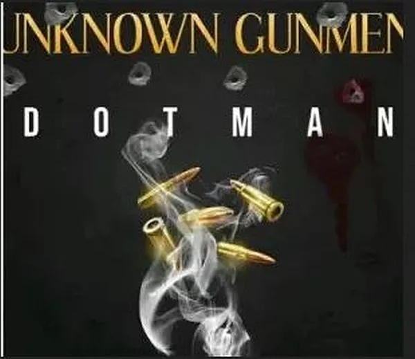 Dotman – Unknown Gunmen Dotman