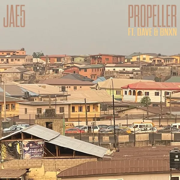 Jae5 – Propeller Ft. Dave BNXN