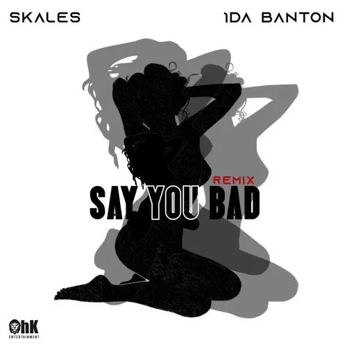 Skales – Say You Bad (Remix) ft. 1da Banton Skales – Say You Bad Remix ft. 1da Banton