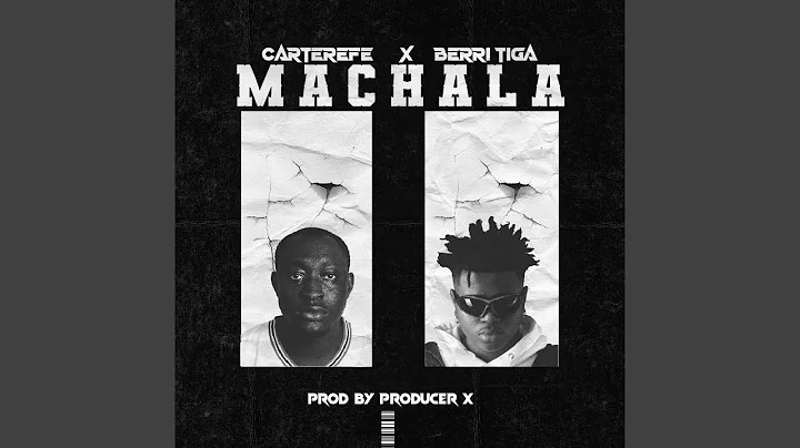 Carter Efe – Machala ft. Berri Tiga Carter Efe – Machala Ft. Berri Tiga 1