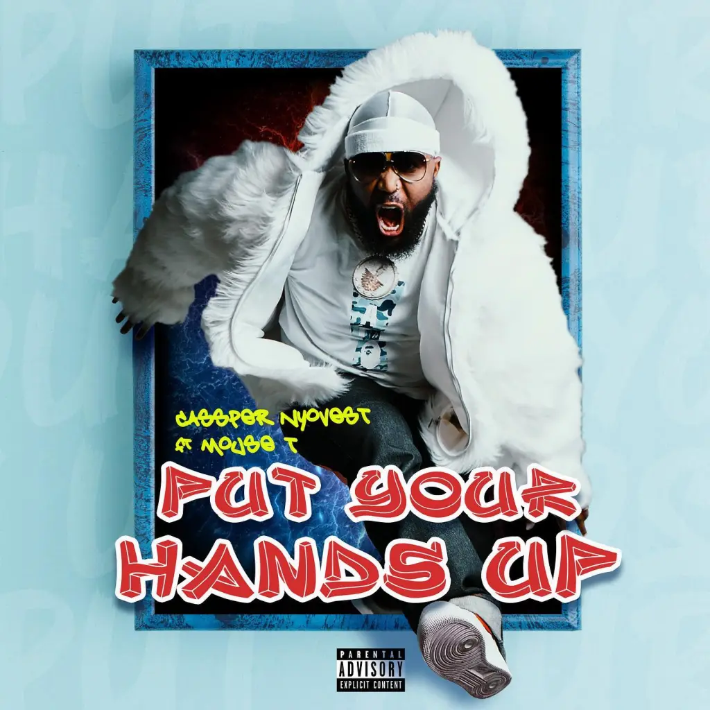 Cassper Nyovest – Put Your Hands Up Ft. Mousse T Cassper Nyovest Put Your Hands Up Ft. Mousse T