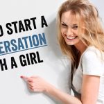 How To Start A Conversation With A Girl 5 Easy Steps