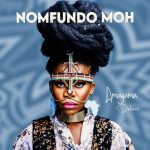 Nomfundo Moh – Sibaningi ft Kwesta MP3 Download