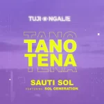 Sauti Sol – Tano Tena Ft. Nviiri The Storyteller Bensoul