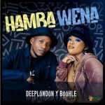 Deep London Boohle Hamba Wena