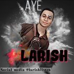 LARISH aye